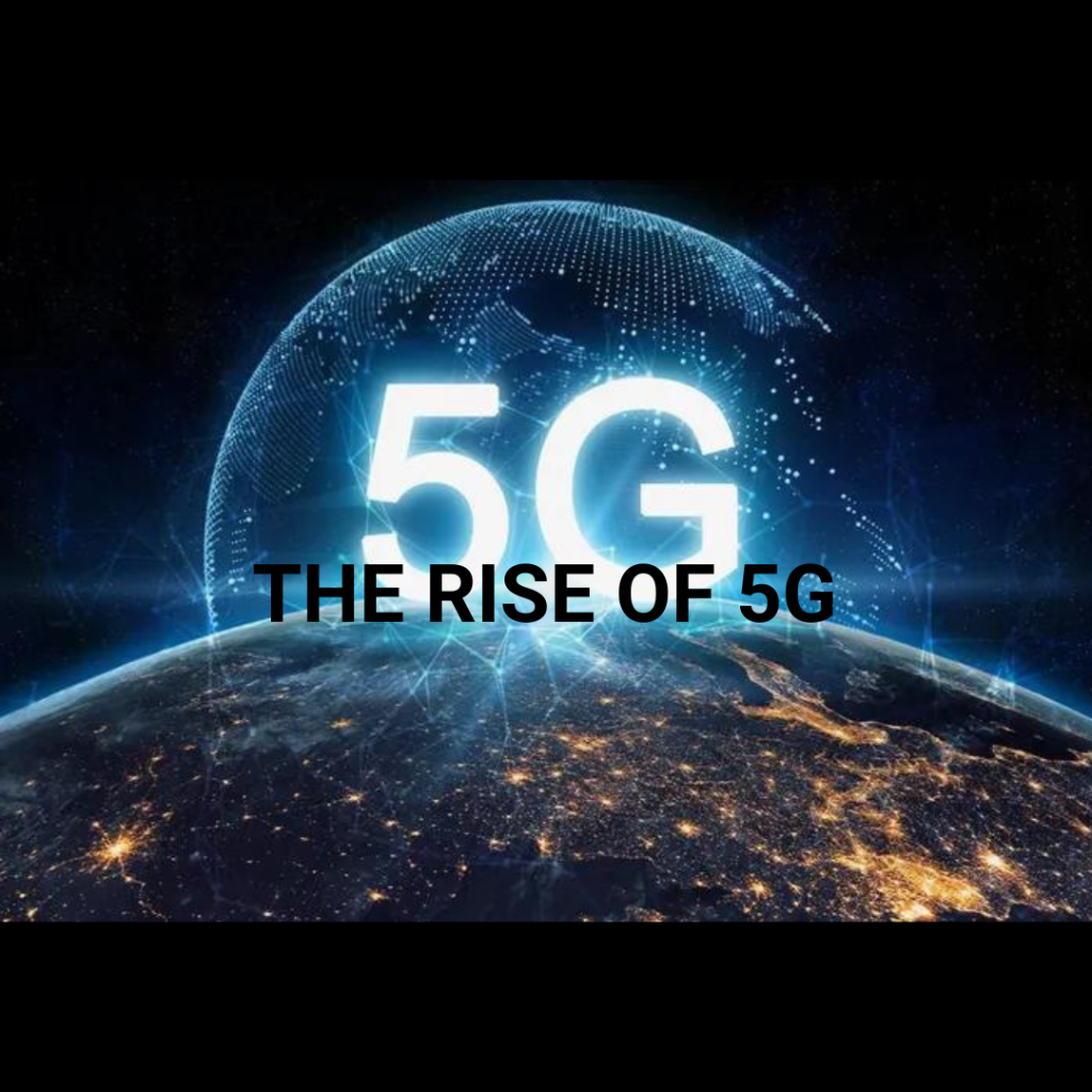 The Rise of 5G: What It Means for the Future of Connectivity